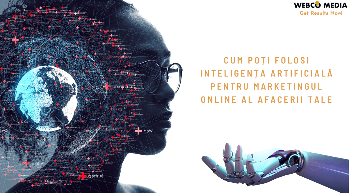 Cum poți folosi inteligența artificială pentru marketingul online al afacerii tale