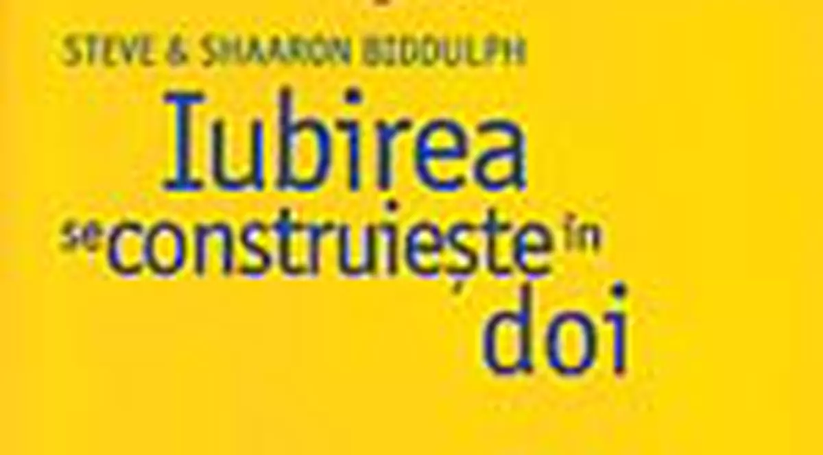 'Iubirea se construieste in doi'
