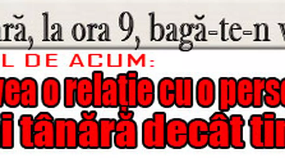 O 9 părere: Ai putea avea o relaţie cu o persoană mult mai tânără decât tine?