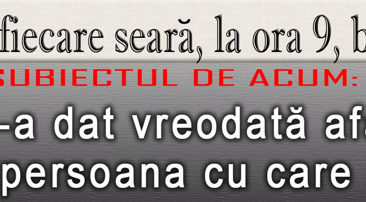 O 9 părere: Te-a dat vreodată afară din casă persoana cu care locuieşti?