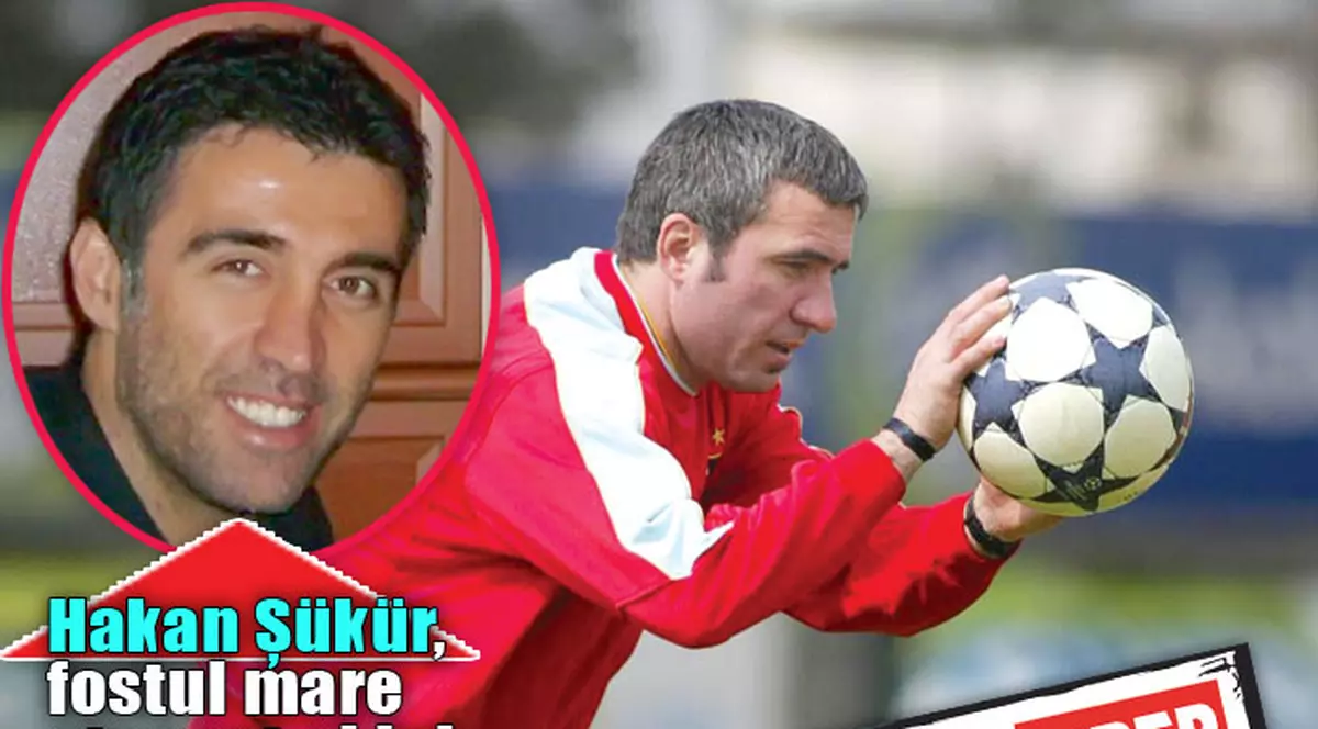 Hakan Şükür: «Aveţi grijă de Hagi!»