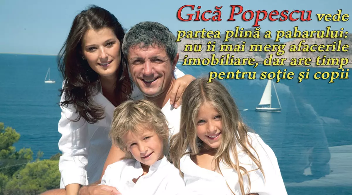 Gică Popescu: «Şi ce dacă e criză? Acum stau mai mult cu familia»