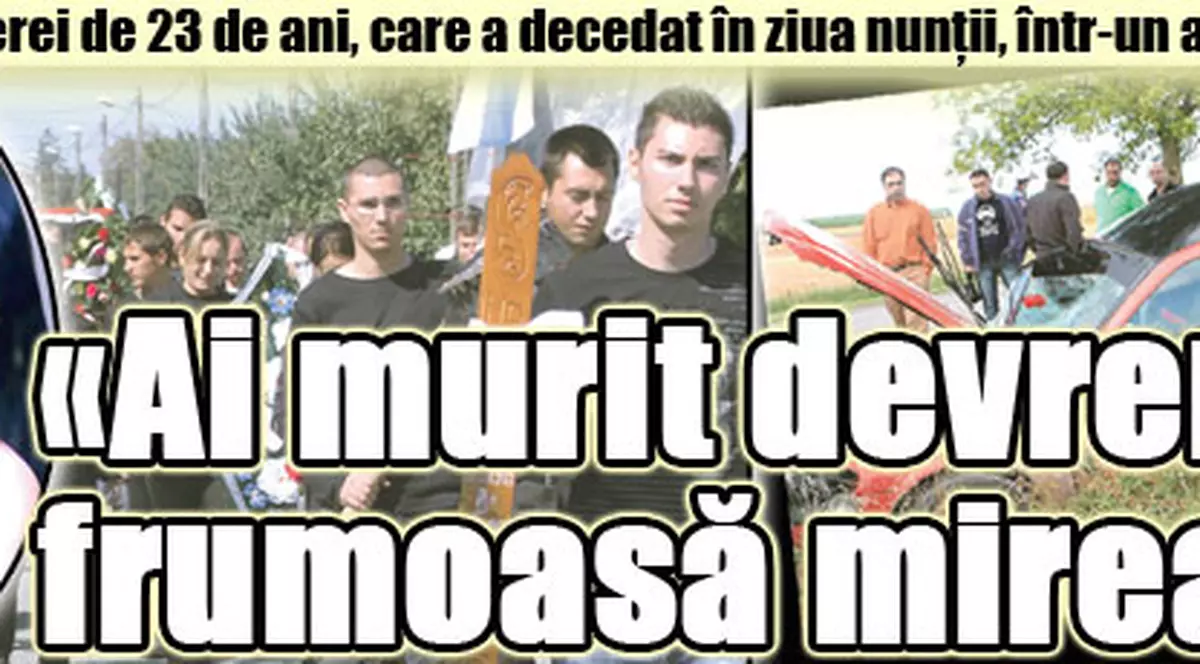 «Ai murit devreme, frumoasă mireasă!»
