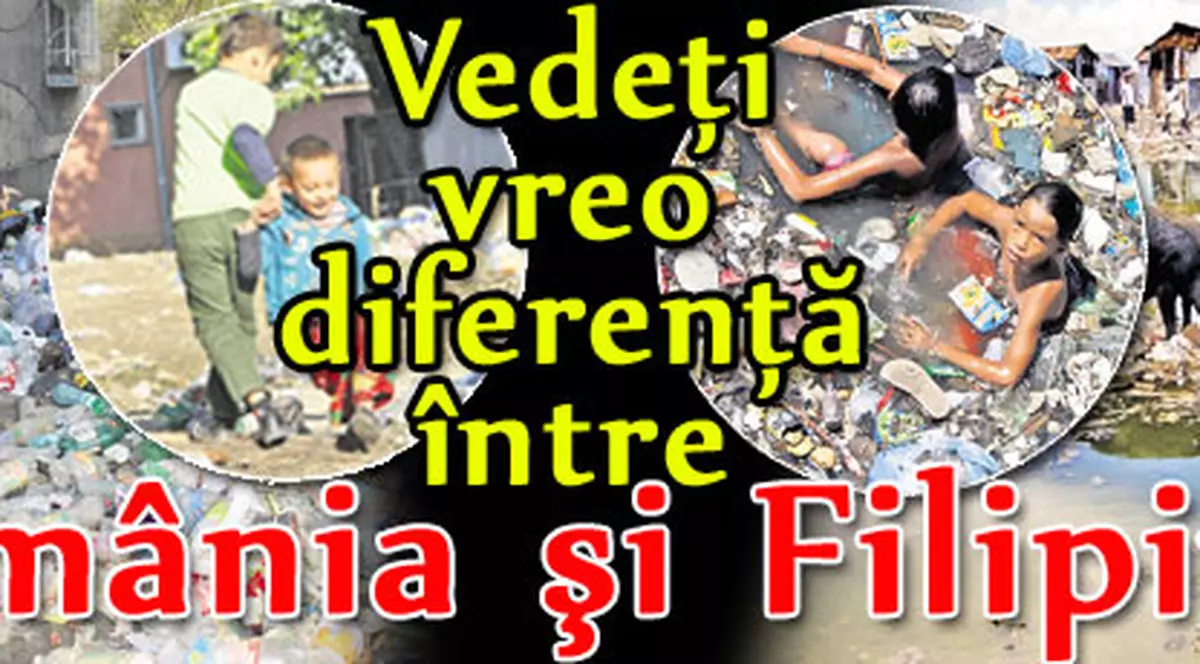 Vedeţi vreo diferenţă între România şi Filipine?