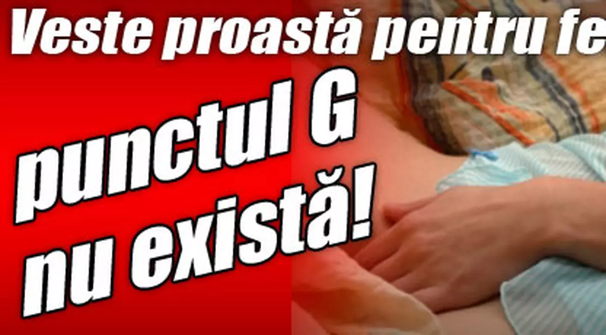 Veste proastă pentru femei: punctul G nu există!