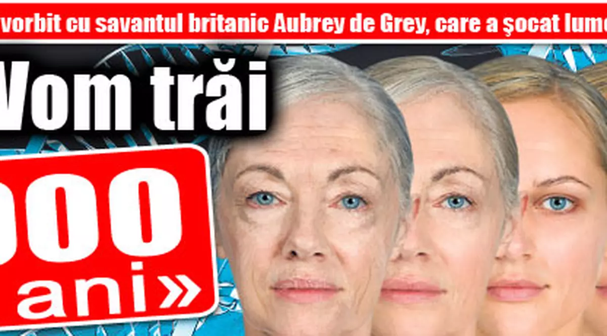 «Omul de 1.000 de ani nu se va îmbolnăvi vreodată»