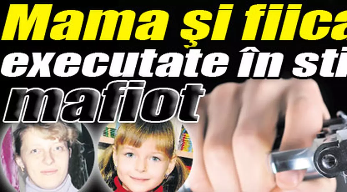 Mama şi fiica, executate în stil mafiot