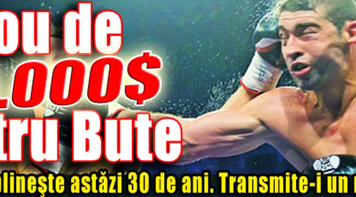 Cadou de 150.000 $ pentru Bute