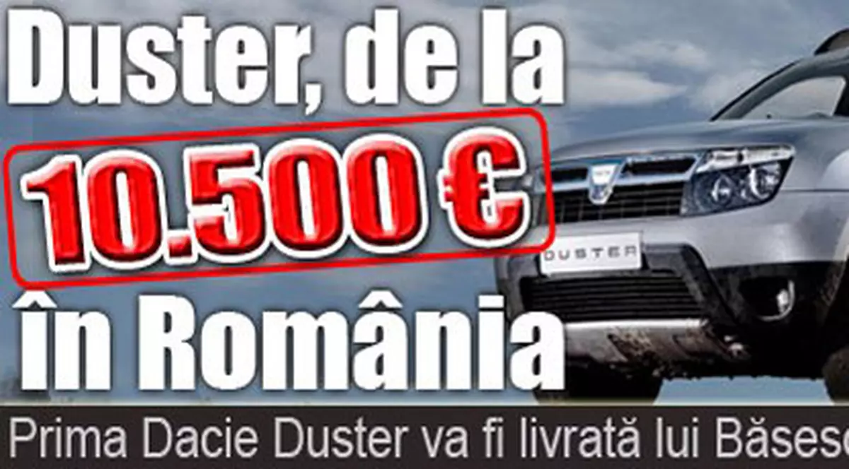 OFICIAL: Dacia Duster, de la 10.500 de euro în România