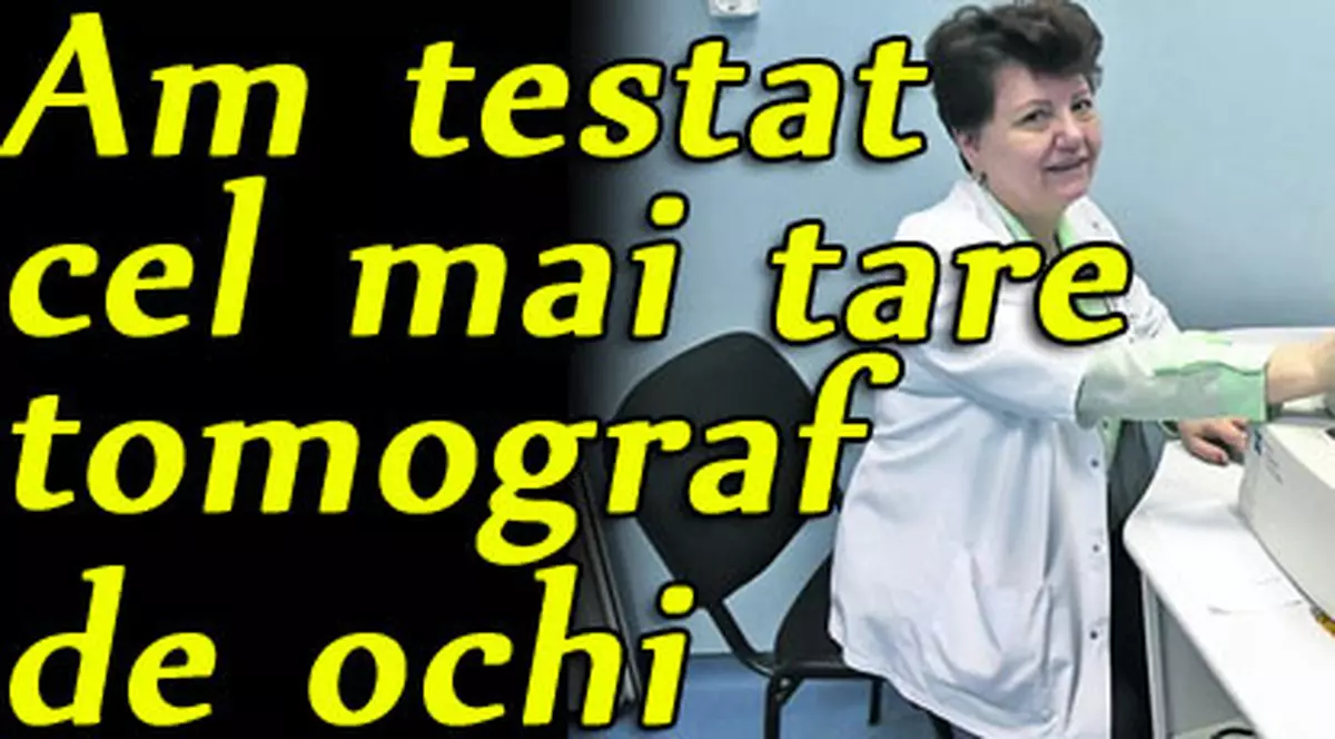 Am testat cel mai tare tomograf de ochi