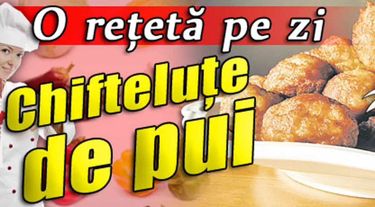 Chifteluţe de pui / O reţetă pe zi