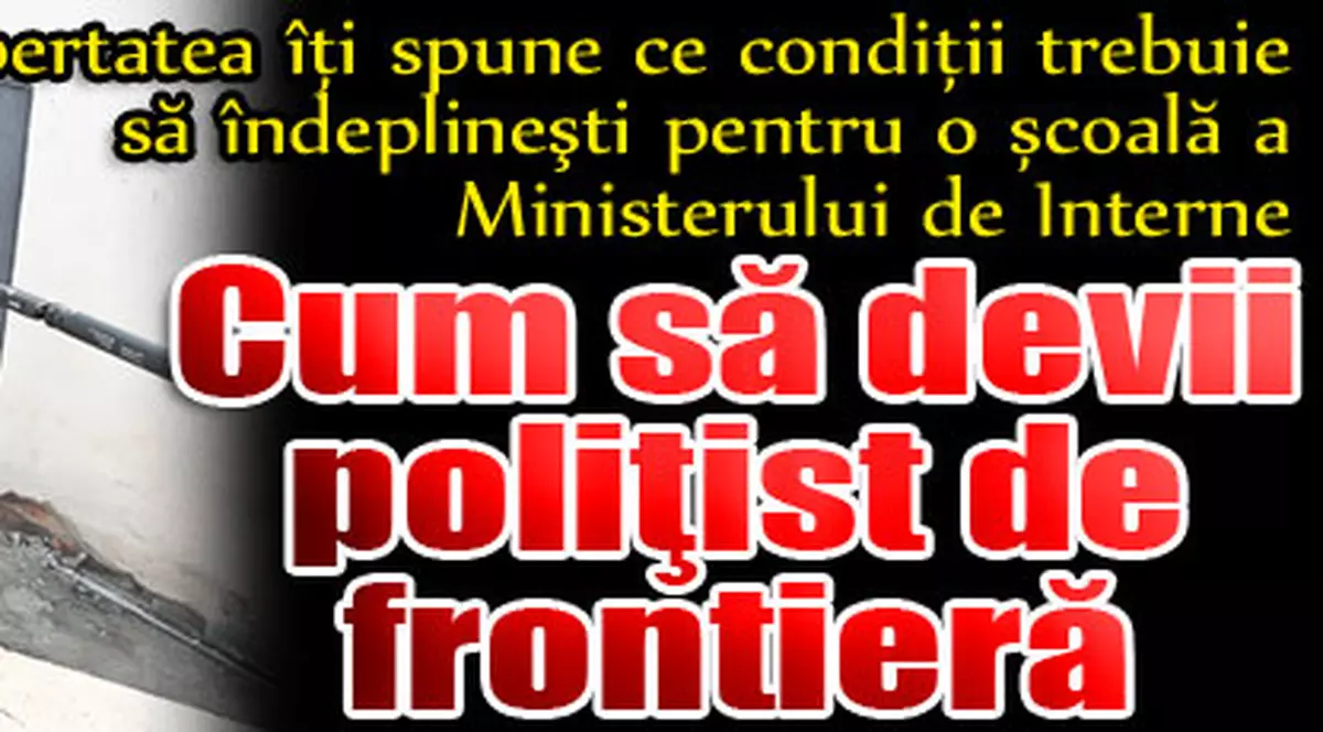 Cum să devii poliţist de frontieră