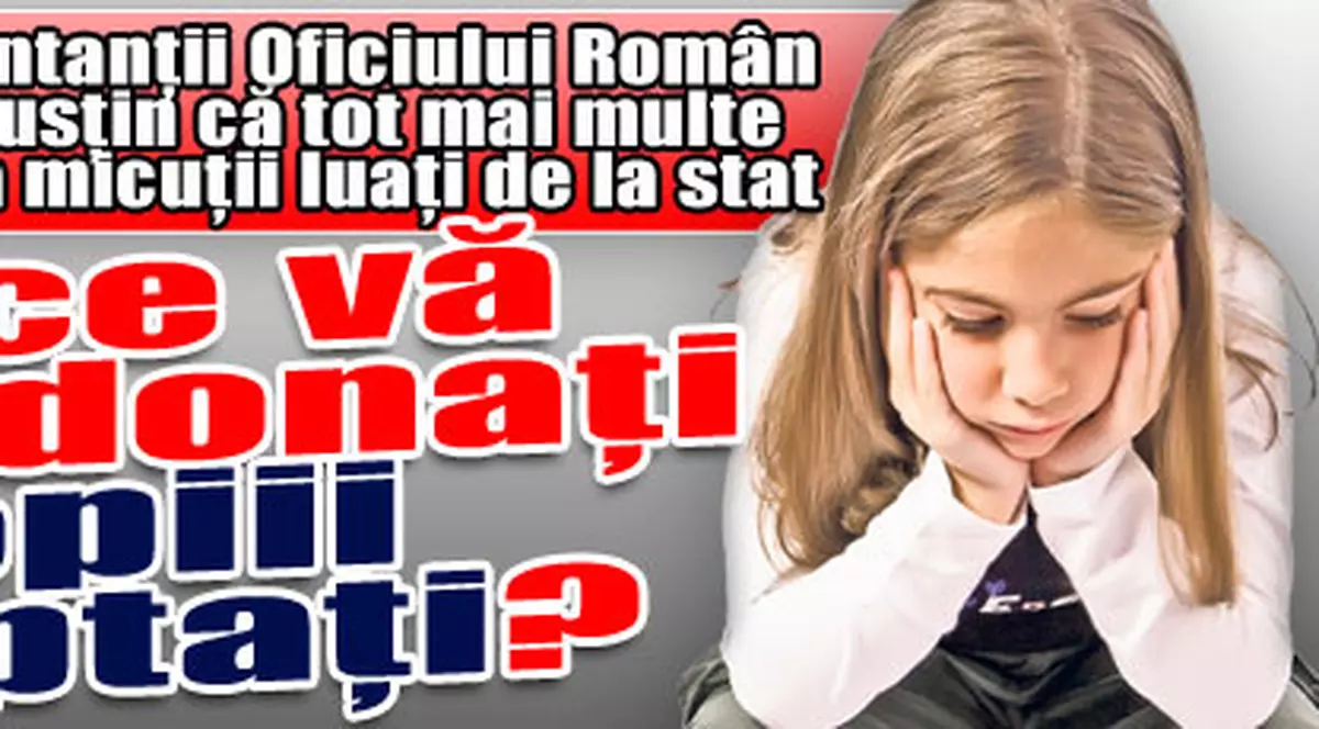 De ce vă abandonaţi copiii adoptaţi?