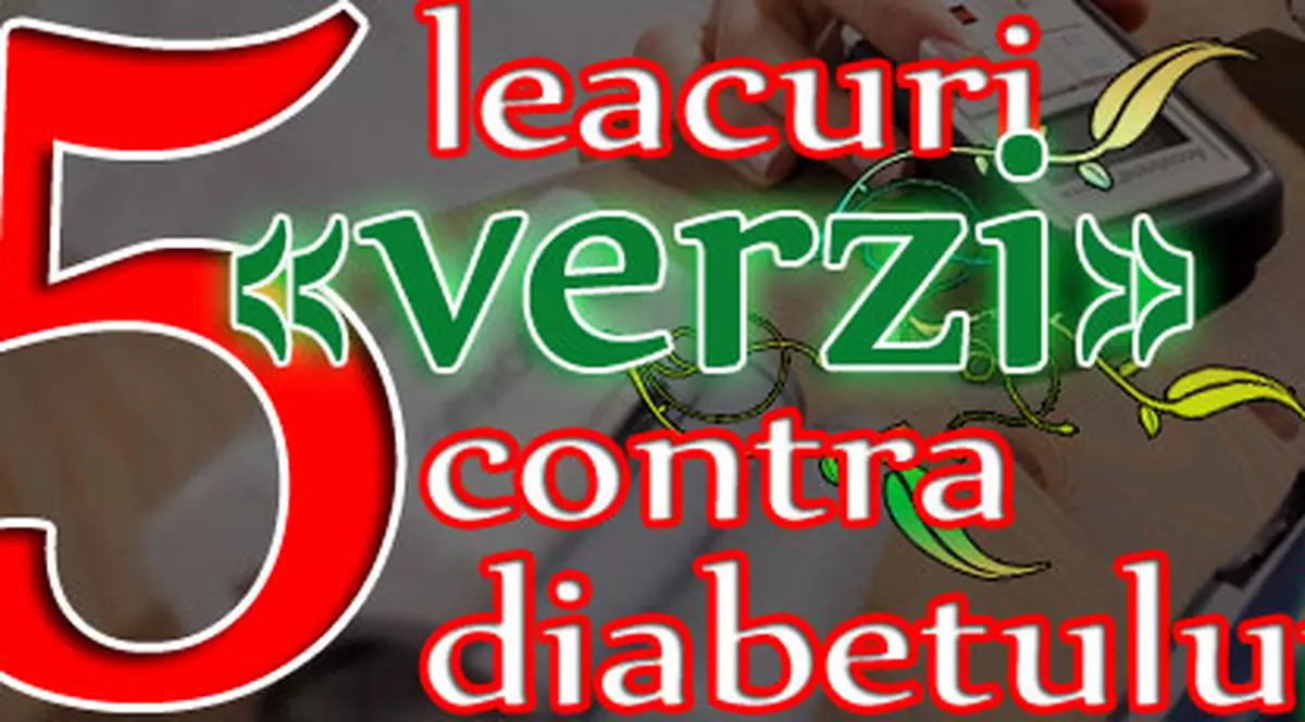 5 leacuri «verzi» contra diabetului
