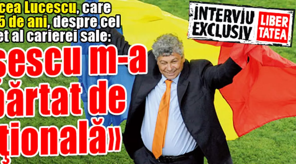 Mircea Lucescu împlineşte azi 65 de ani: «Ceauşescu m-a îndepărtat de la naţională»