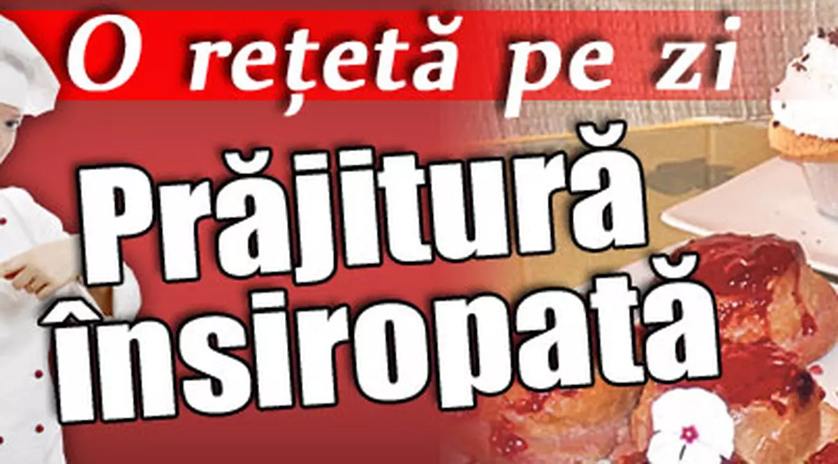O reţetă pe zi / Prăjitură însiropată