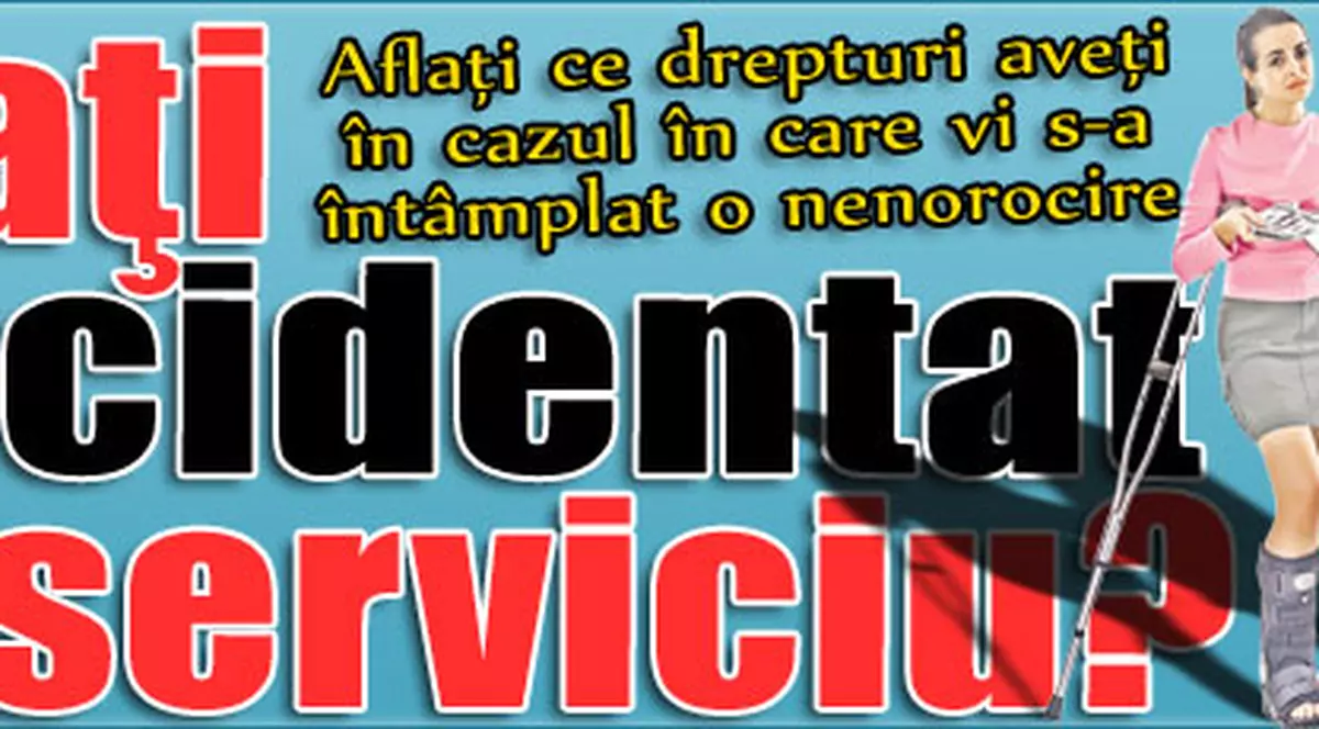 V-aţi accidentat la serviciu?