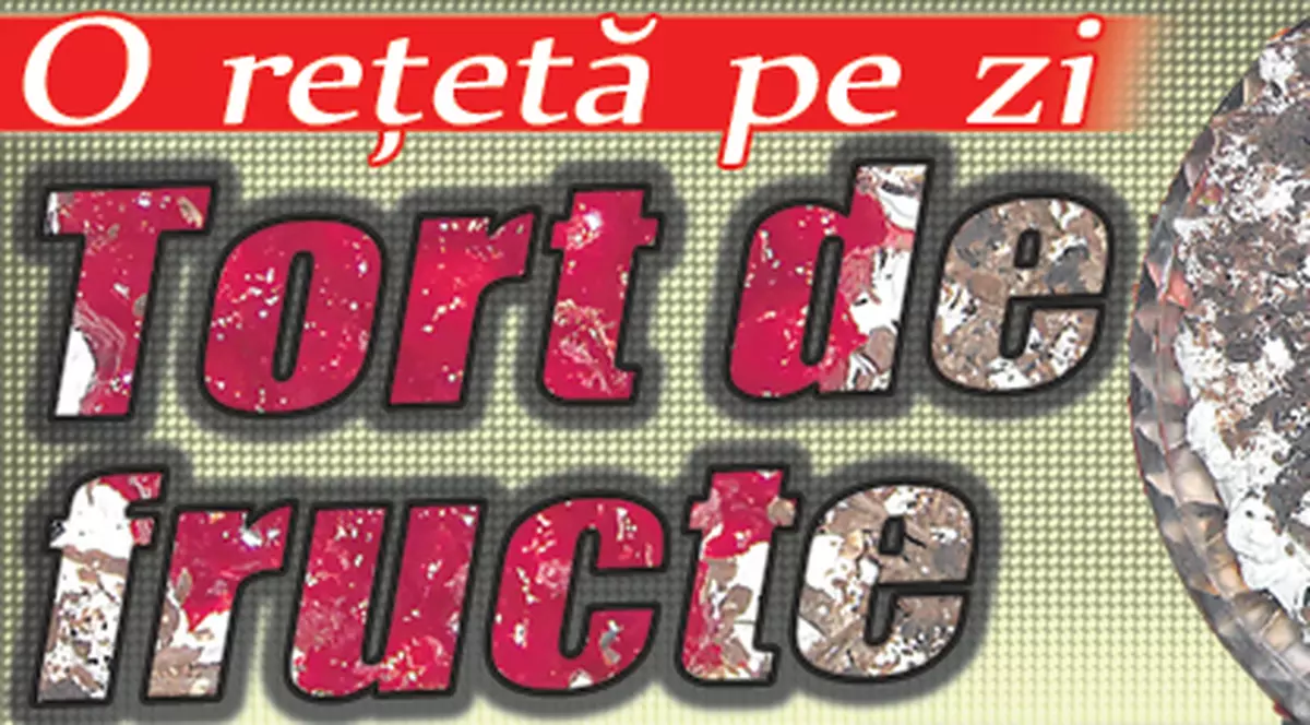 O reţetă pe zi - Tort de fructe