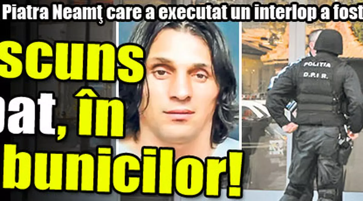 Recidivistul din Piatra Neamţ, care a executat un interlop, s-a ascuns sub pat, în casa bunicilor!