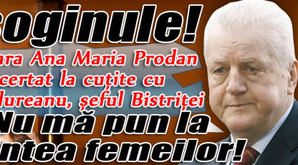 Impresara Ana Maria Prodan s-a certat la cuţite cu Jean Pădureanu, şeful Bistriţei