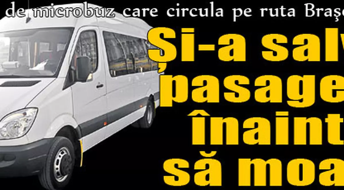 Un şofer de microbuz şi-a salvat pasagerii înainte să moară