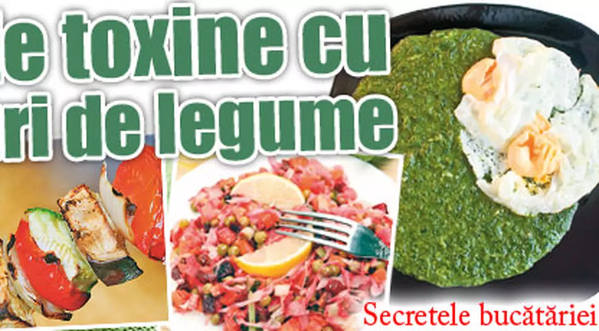 Scapă de toxine cu mâncăruri de legume