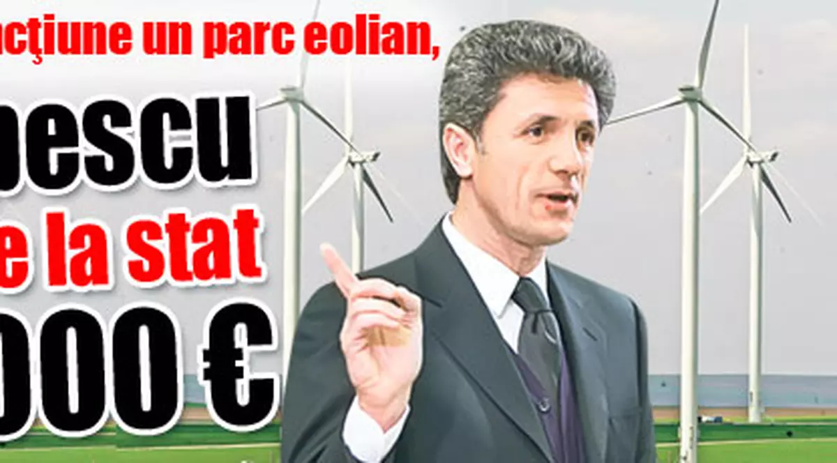 Pentru a pune în funcţiune un parc eolian, Gică Popescu primeşte de la stat 9.000.000 €