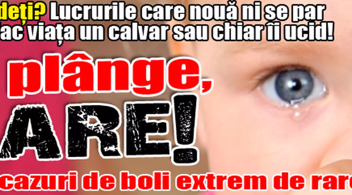 Dacă plânge, moare! Lucrurile care nouă ni se par normale lor le fac viaţa un calvar sau chiar îi ucid!