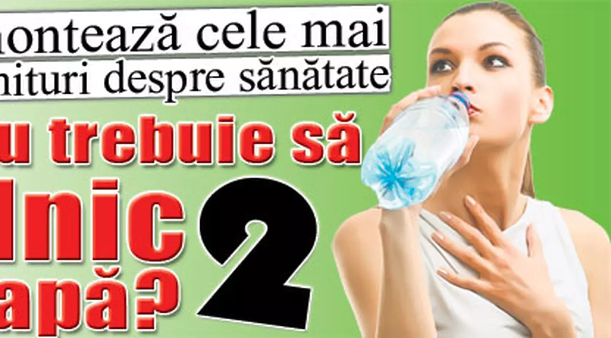 Medicii demontează cele mai cunoscute 15 mituri despre sănătate | Ştiai că nu trebuie să bei zilnic doi litri de apă?