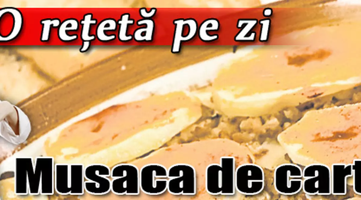 O reţetă pe zi | Musaca de cartofi