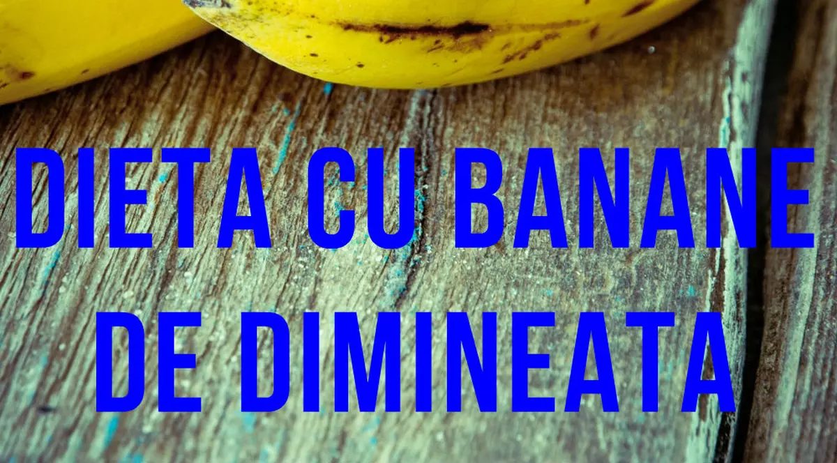 Dieta cu banane de dimineaţă: Cum se ţine şi cât e de eficientă