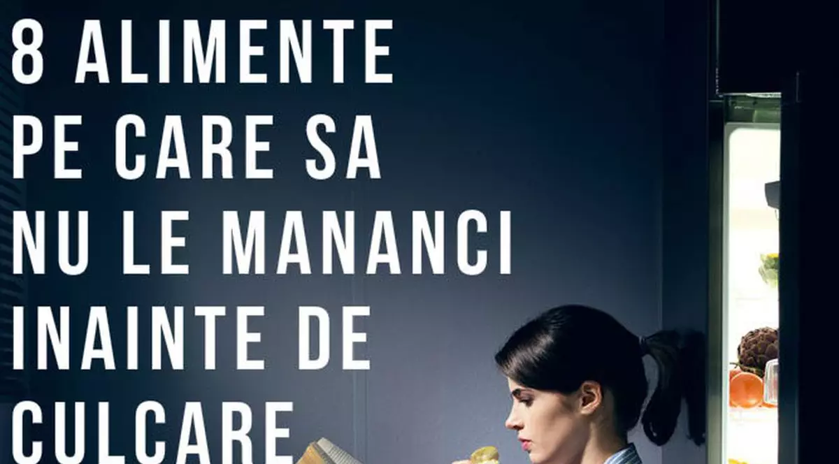 8 alimente pe care trebuie să le evităm înainte de culcare