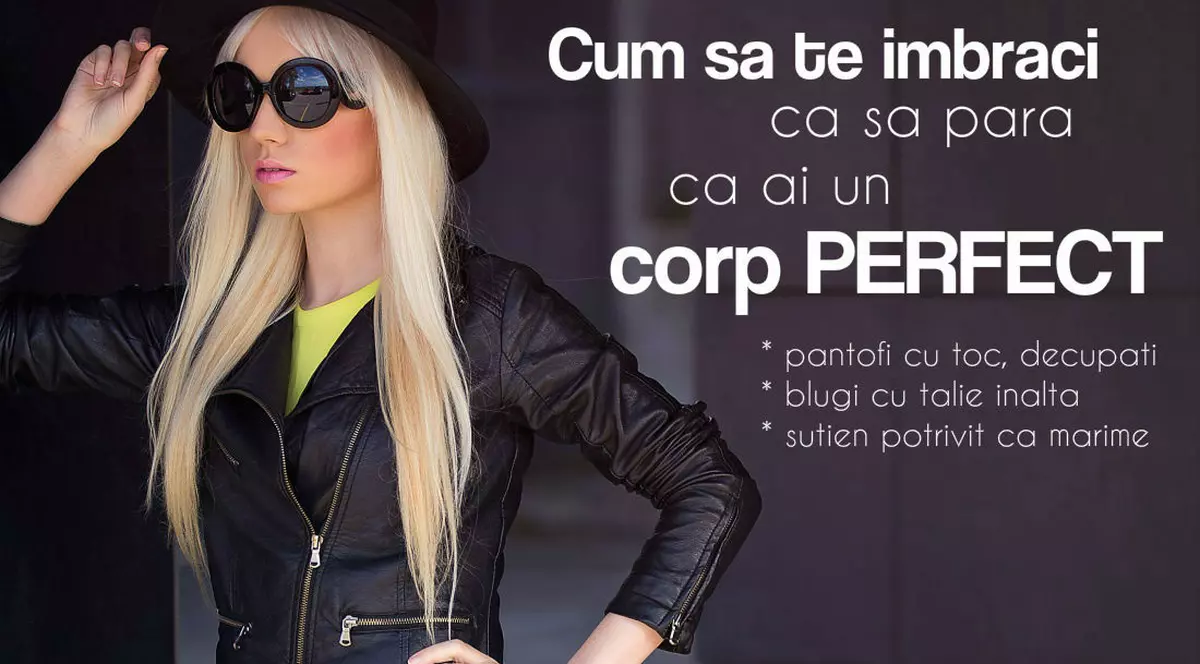 Cum să te îmbraci ca să pară că ai un corp perfect