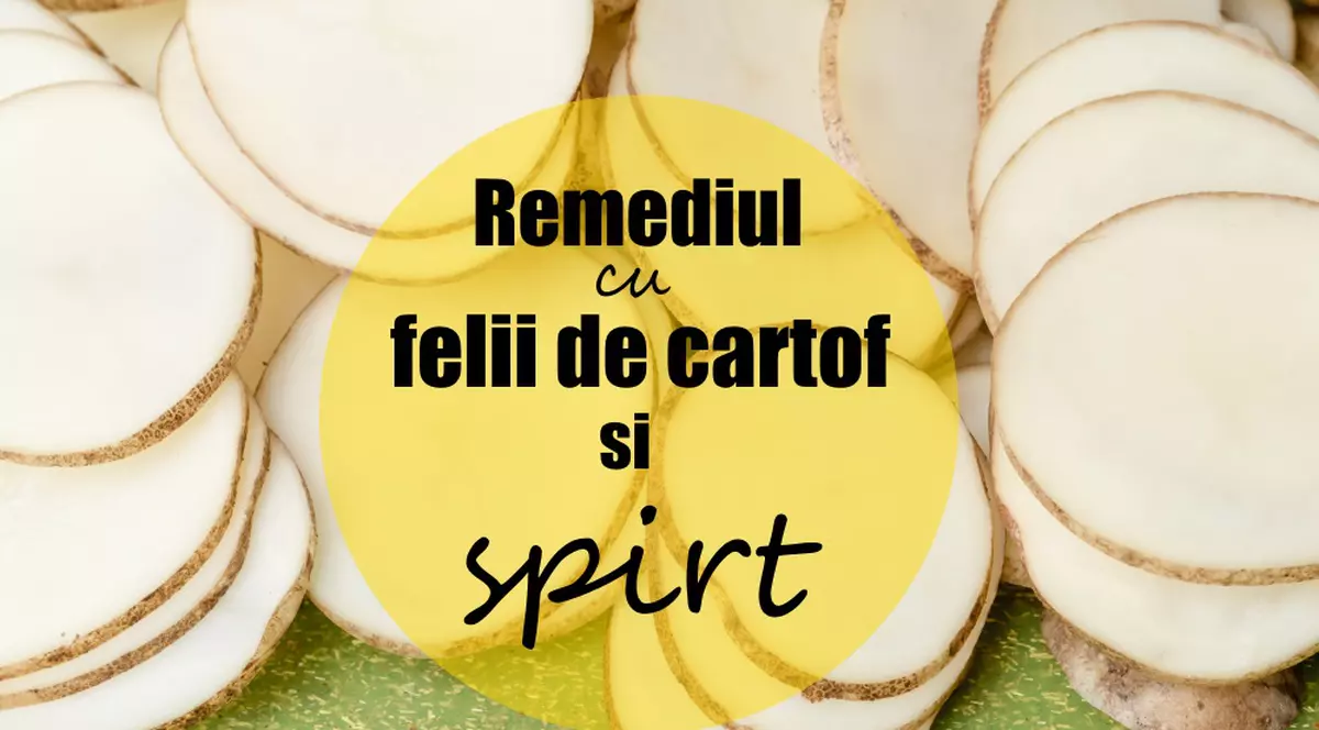 Remediul cu felii de cartof şi spirt