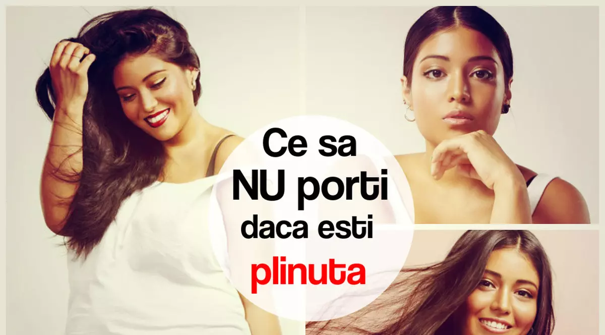 CE SĂ NU PORŢI NICIODATĂ DACĂ EŞTI GRĂSUŢĂ