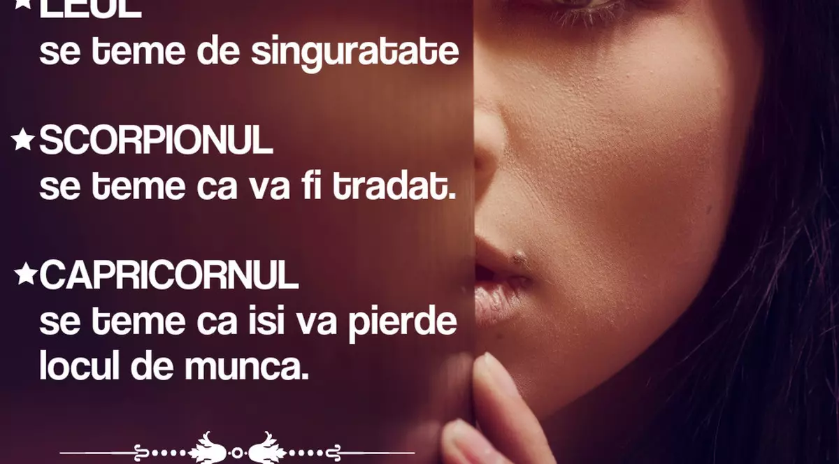 DE CE ȚI-E FRICĂ, ÎN FUNCȚIE DE ZODIE