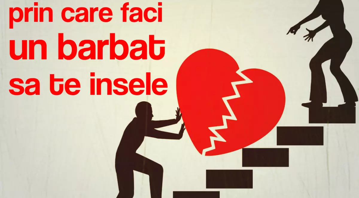 Gesturi care îi împing pe bărbaţi să te înşele