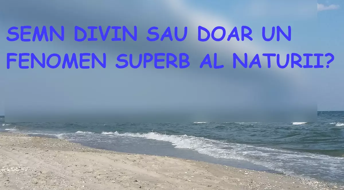 Turiștii au amuțit! Ce a apărut pe cer, deasupra plajei Corbu! O fi semn divin?