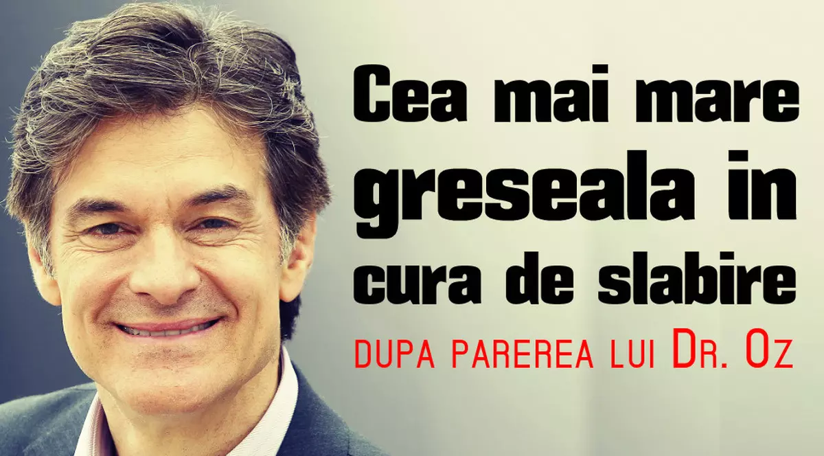 Care e cea mai mare greșeală într-o dietă, după părerea lui Dr. Oz