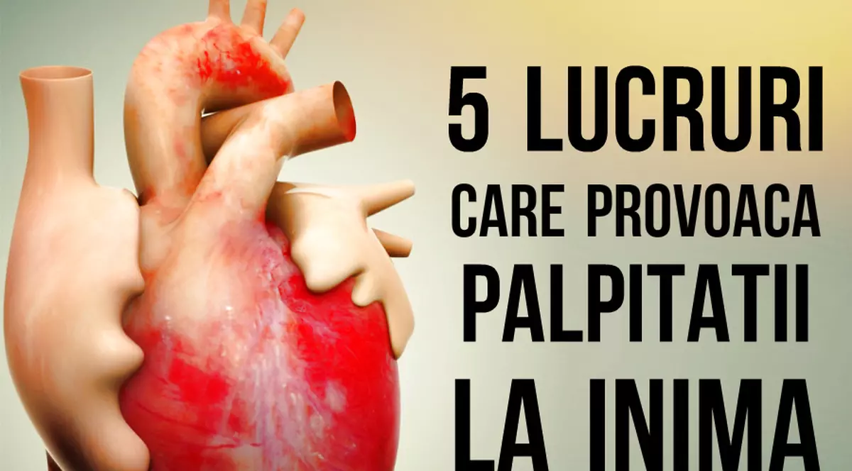 LUCRURI CARE ÎȚI PROVOACĂ PALPITAȚII