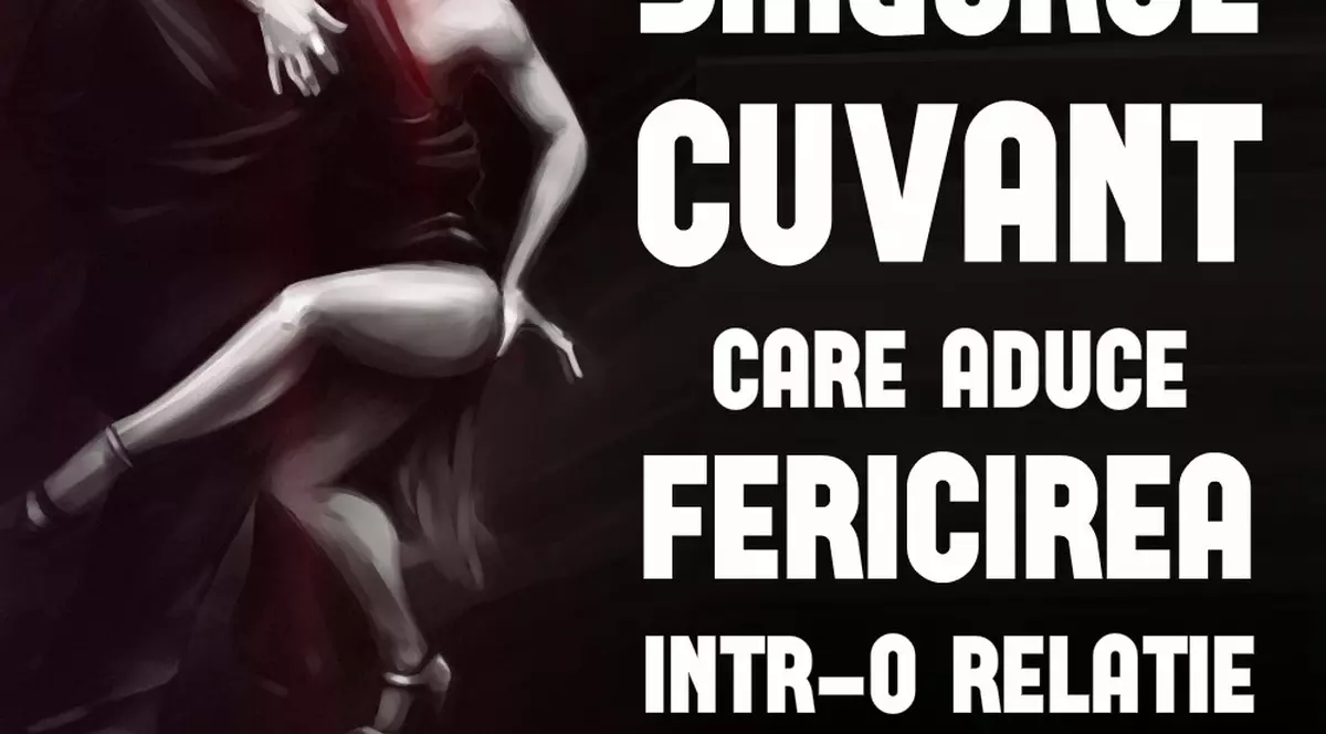 Singurul cuvânt care îți poate schimba relația în bine