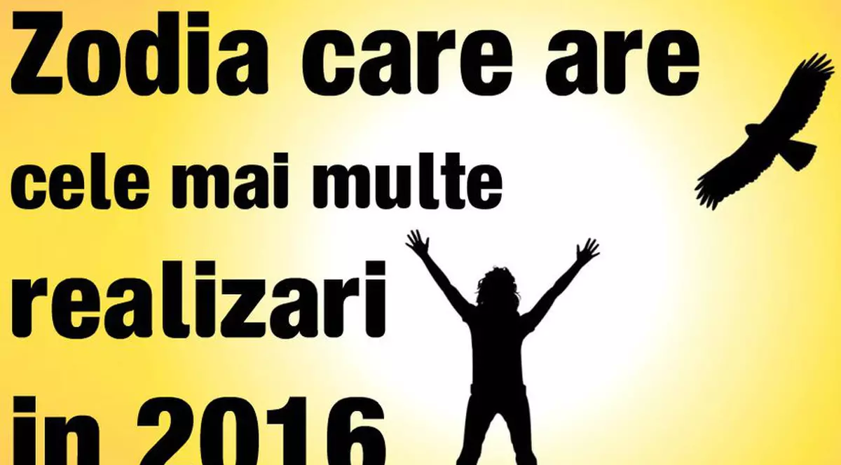 Zodia care are cele mai multe realizări în 2016