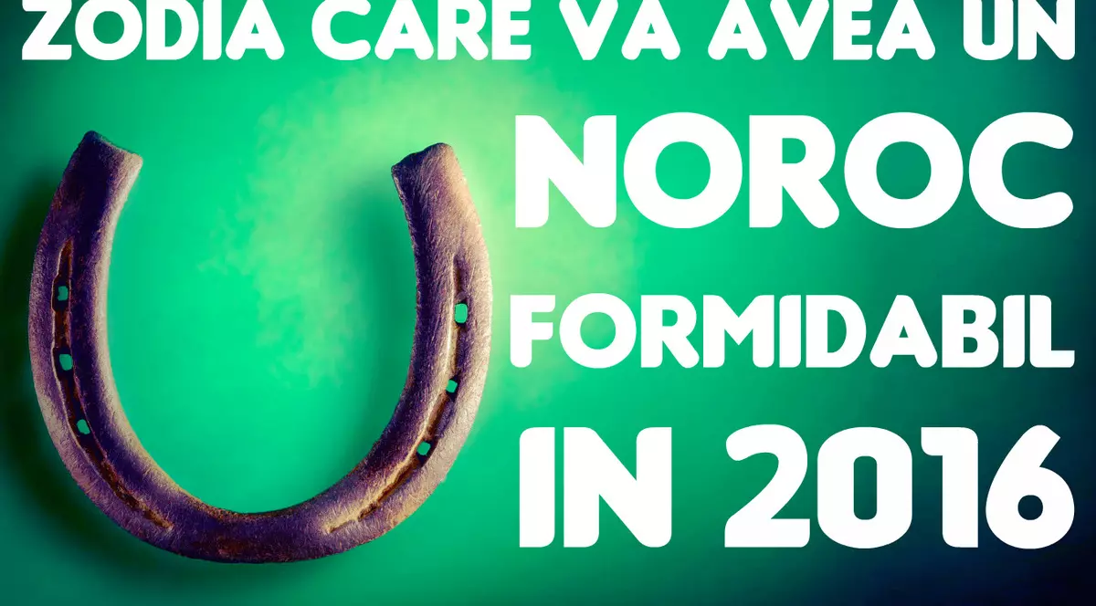 Zodia care are un noroc formidabil în 2016. Va ști să profite de el?