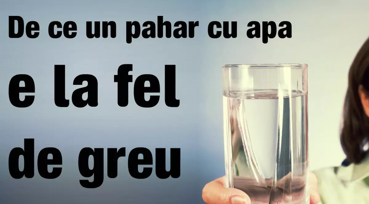 Cât de greu este un pahar de apă?