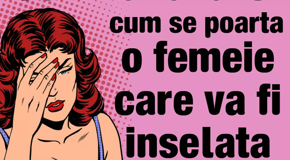 Cum arată şi cum se poartă o femeie care o să fie înşelată