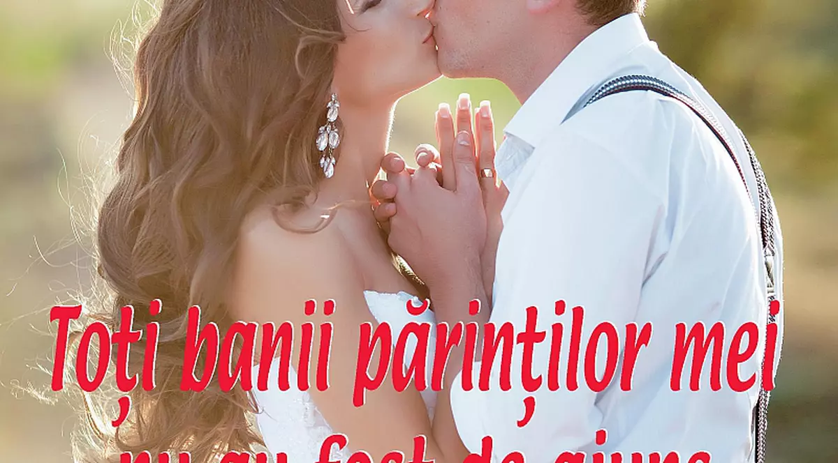 Toți banii părinților mei nu au fost de ajuns ca să mă despartă de iubitul meu