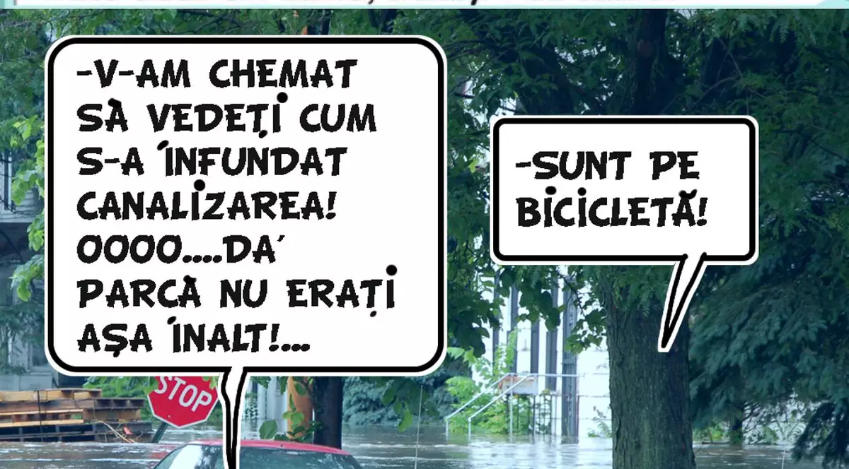 "V-am chemat să vedeți cum s-a înfundat canalizarea..."