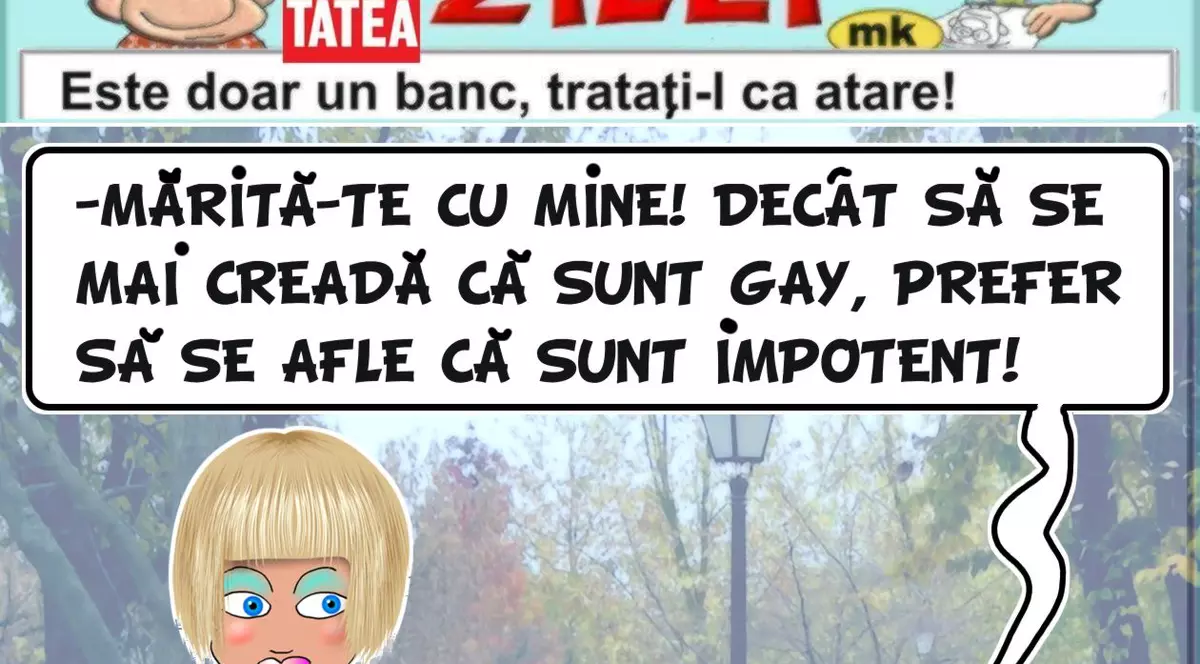 "Mărită-te cu mine. Decât să creadă că ..."