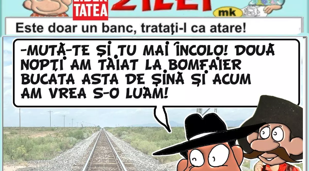 "Mută-te și tu mai încolo! Două nopți am tăiat..."