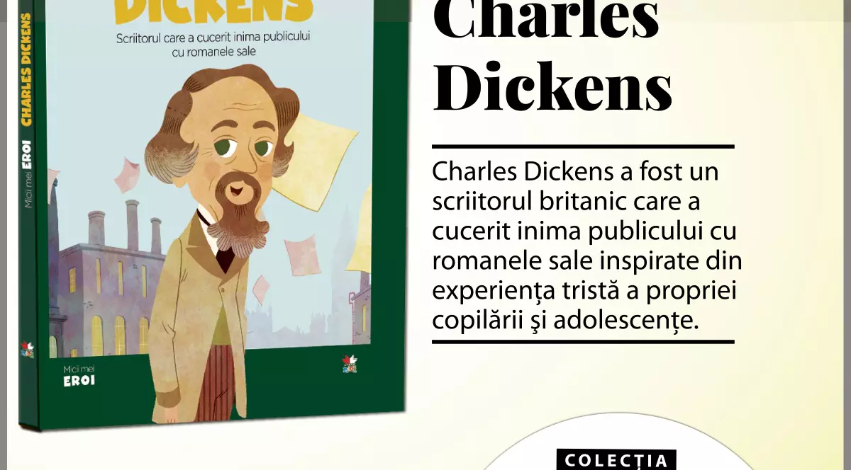 "Charles Dickens" din colecția Micii Mei Eroi